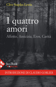 Affetto, Amicizia, Eros, Carità